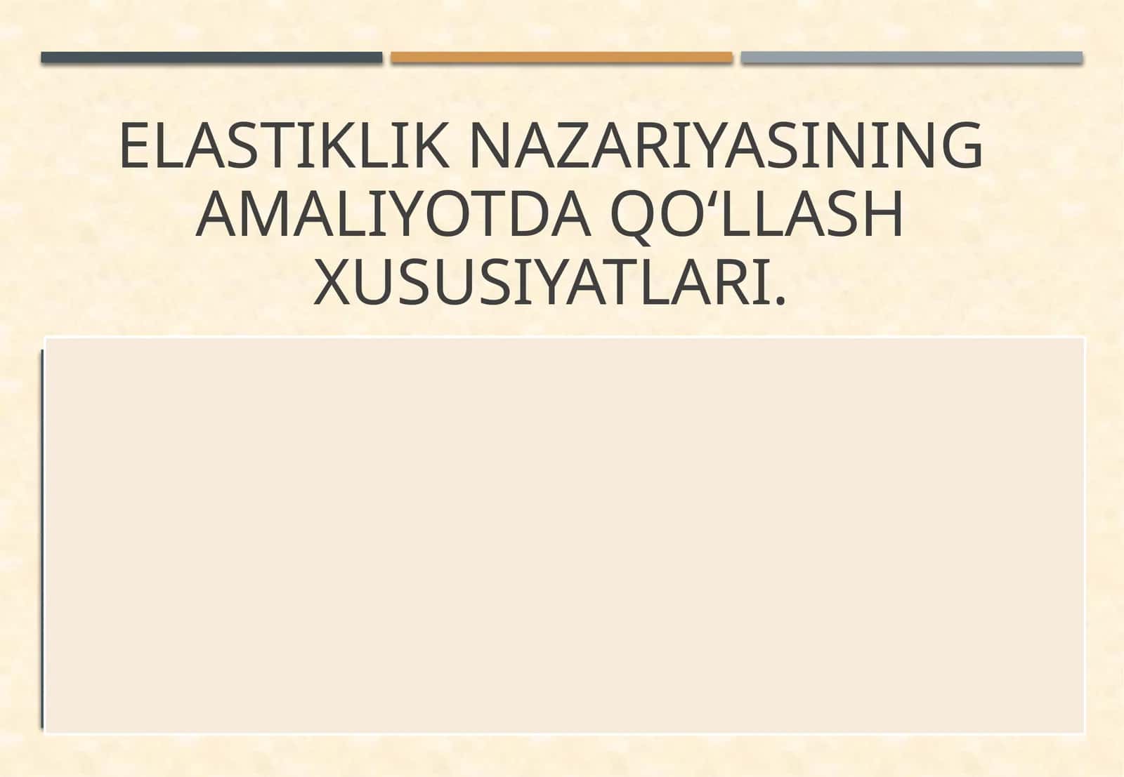 Elastiklik nazariyasining amaliyotda qo‘llash xususiyatlari.