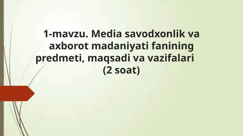 Mediasavodxonlik va axborot madaniyati fanining predmeti, maqsadi va vazifalari