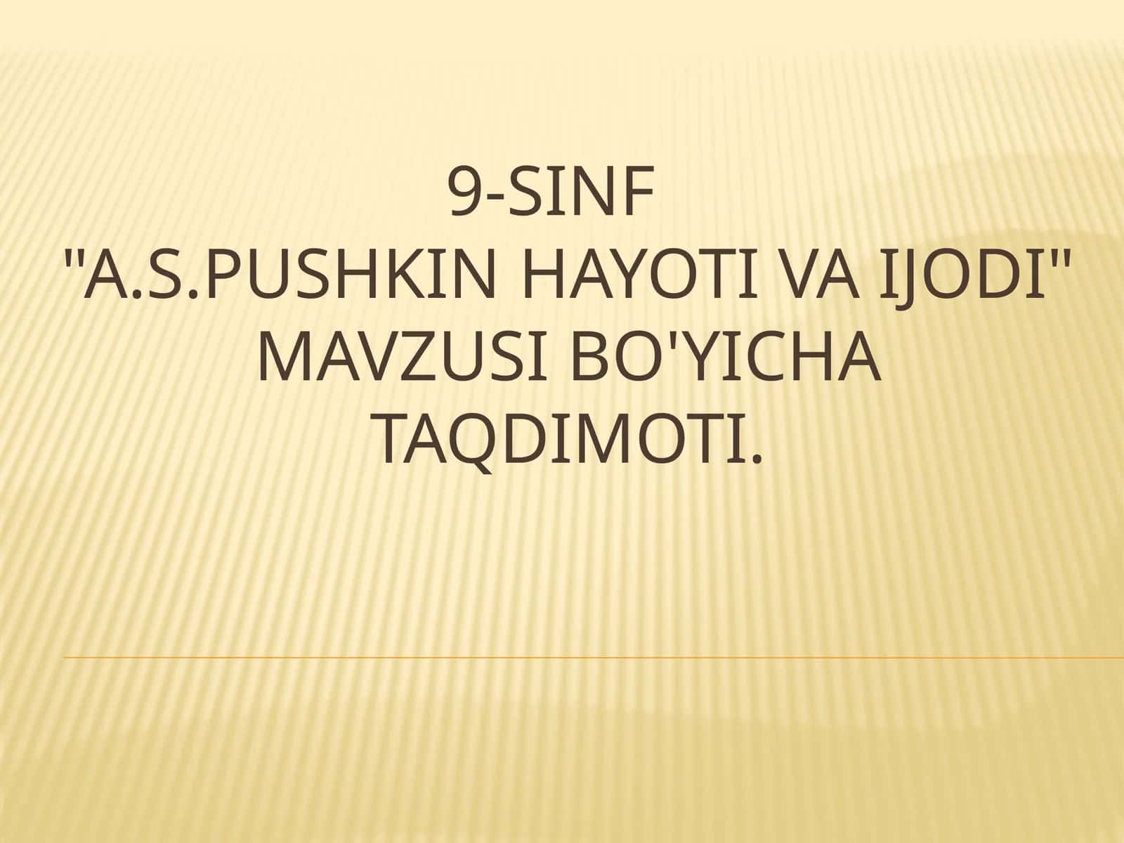 9-sinf " A. S. Pushkin hayoti va ijodi" mavzusi bo'yicha taqdimoti