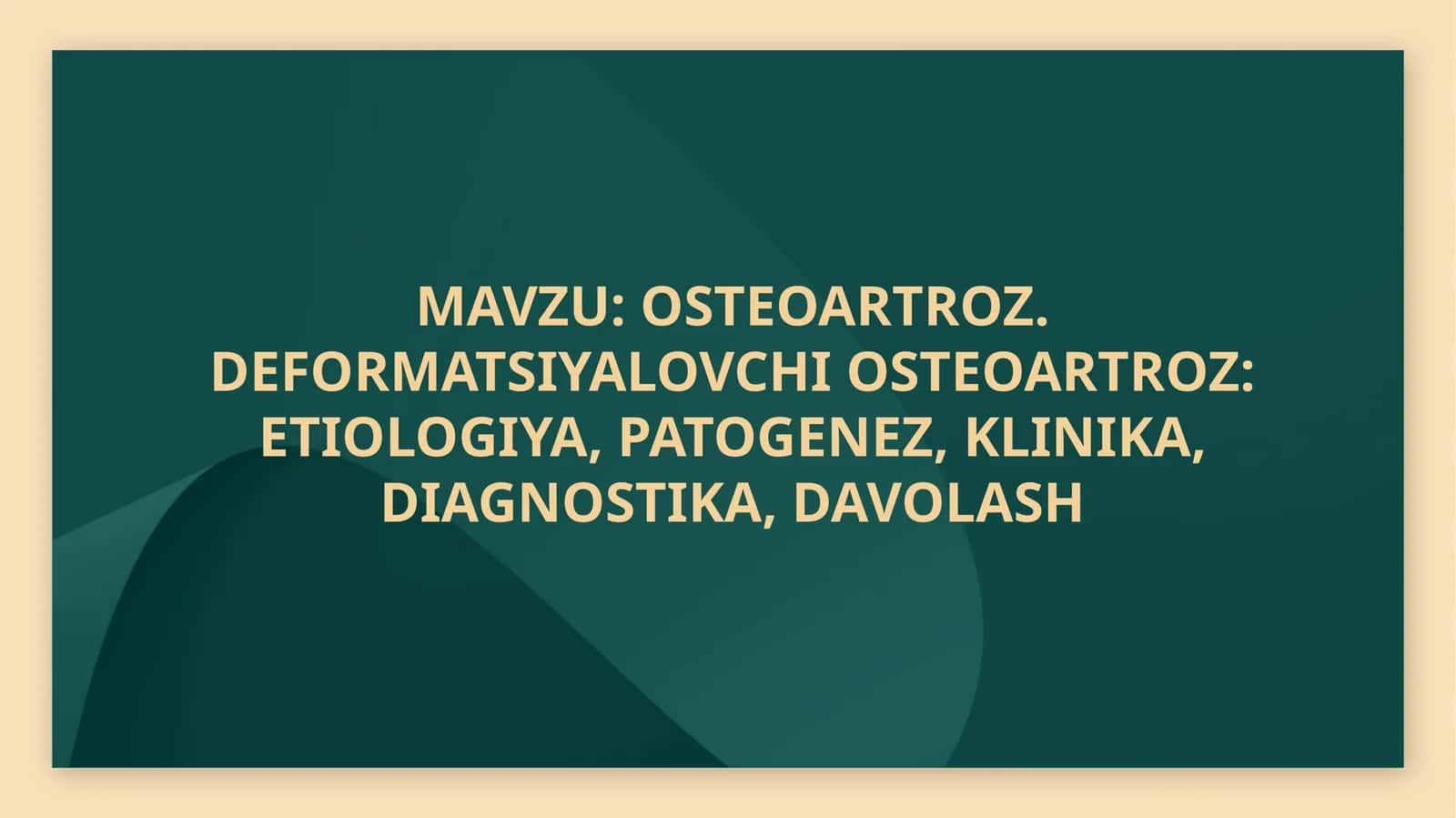 OSTEOARTROZ. DEFORMATSIYALOVCHI OSTEOARTROZ: ETIOLOGIYA, PATOGENEZ, KLINIKA, DIAGNOSTIKA, DAVOLASH