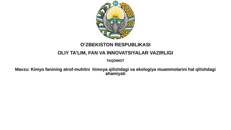 Kimyo fanining atrof-muhitni himoyaqilishdagi ahamiyati