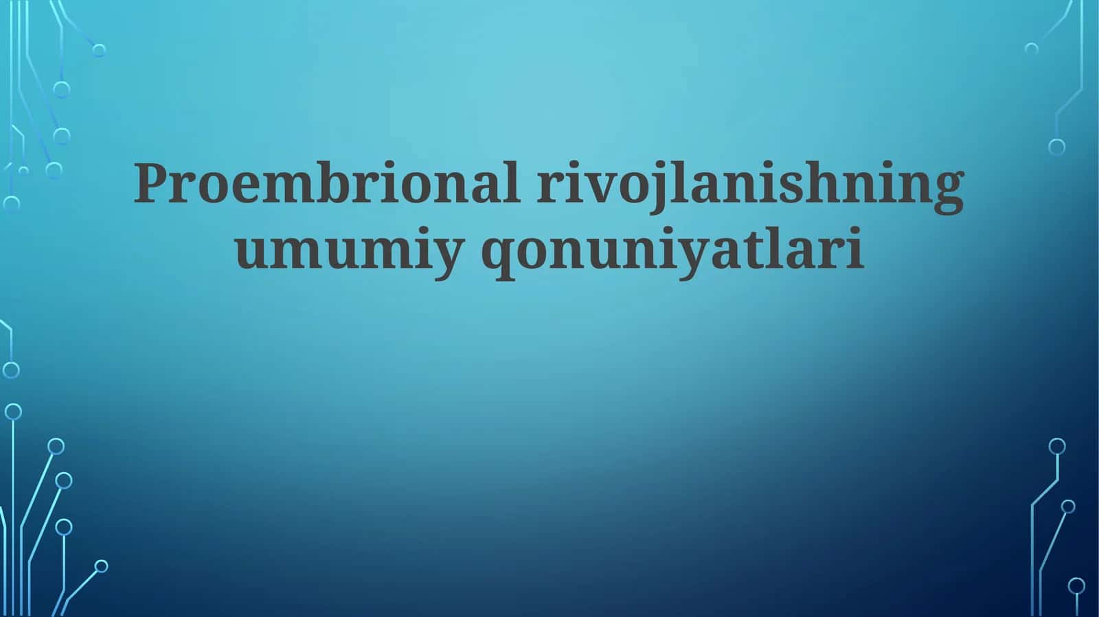 Proembrional rivojlanishning umumiy qonuniyatlari
