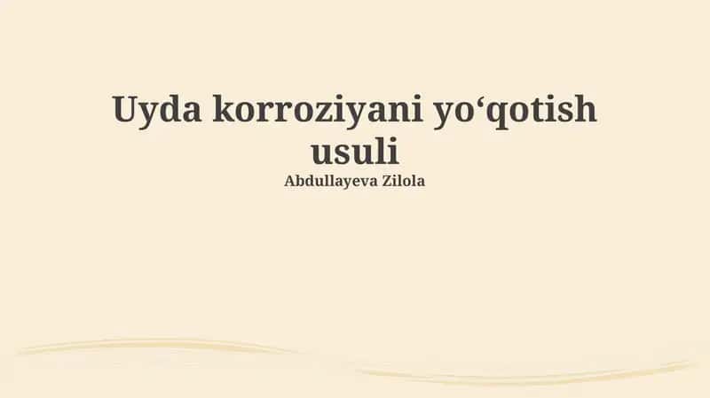 Uyda korroziyani yoʻqotish usuli