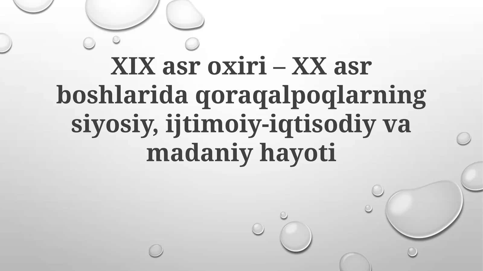 XIXasroxiri– XXasrboshlaridaqoraqalpoqlarningsiyosiy,ijtimoiy-iqtisodiyvamadaniyhayoti