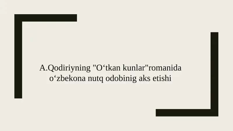 A.Qodiriyning "Oʻtkan kunlar"romanida oʻzbekona nutq odobinig aks etishi