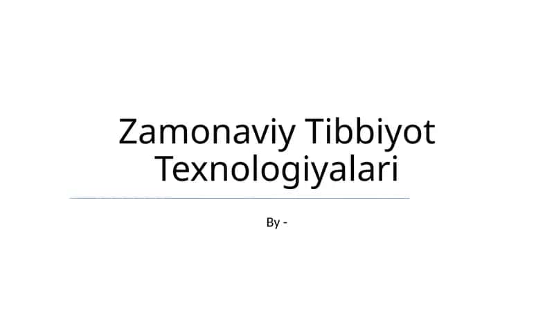 Zamonaviy Tibbiyot Texnologiyalari