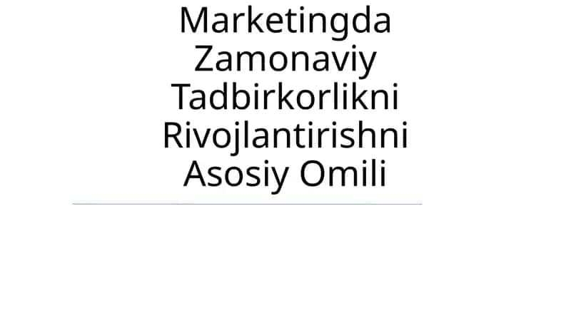 Marketingda Zamonaviy Tadbirkorlikni Rivojlantirishni Asosiy Omili