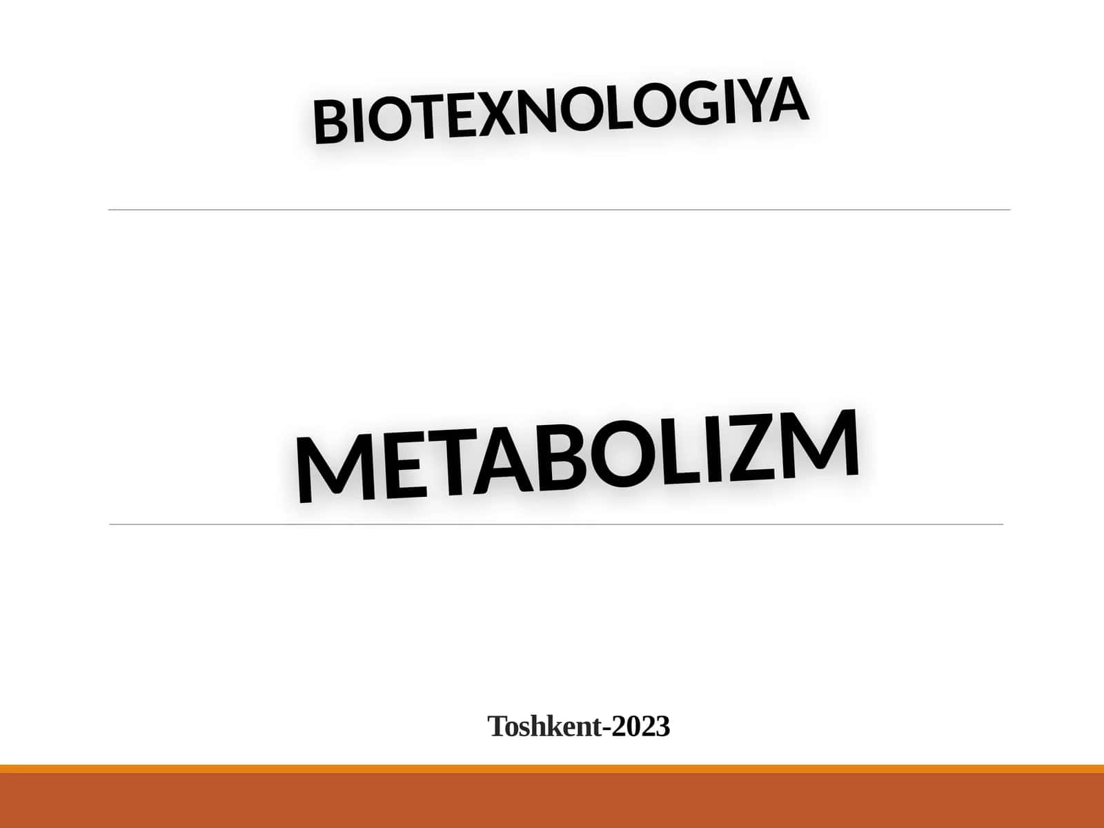 BIOTEXNOLOGIYA METABOLIZM