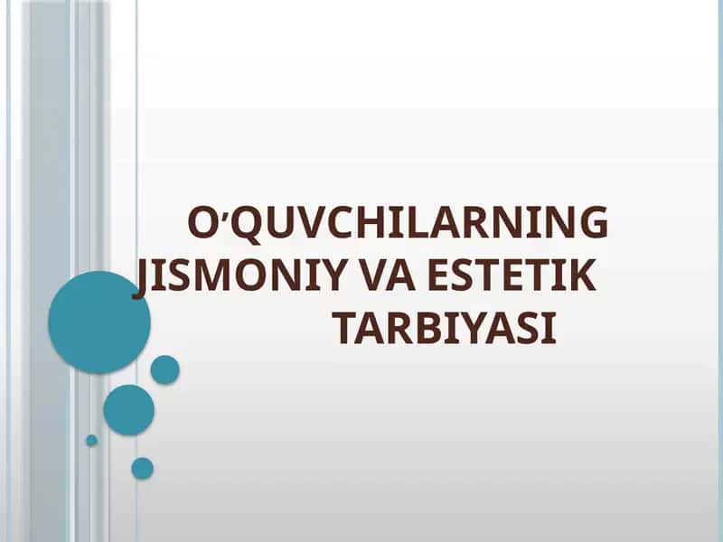 O’QUVCHILARNING JISMONIY VA ESTETIK TARBIYASI