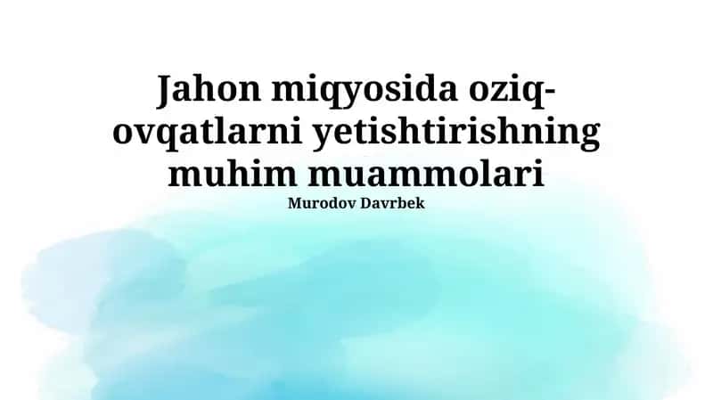 Oziq-ovqatlarni yetishtirishning muhim muammolari