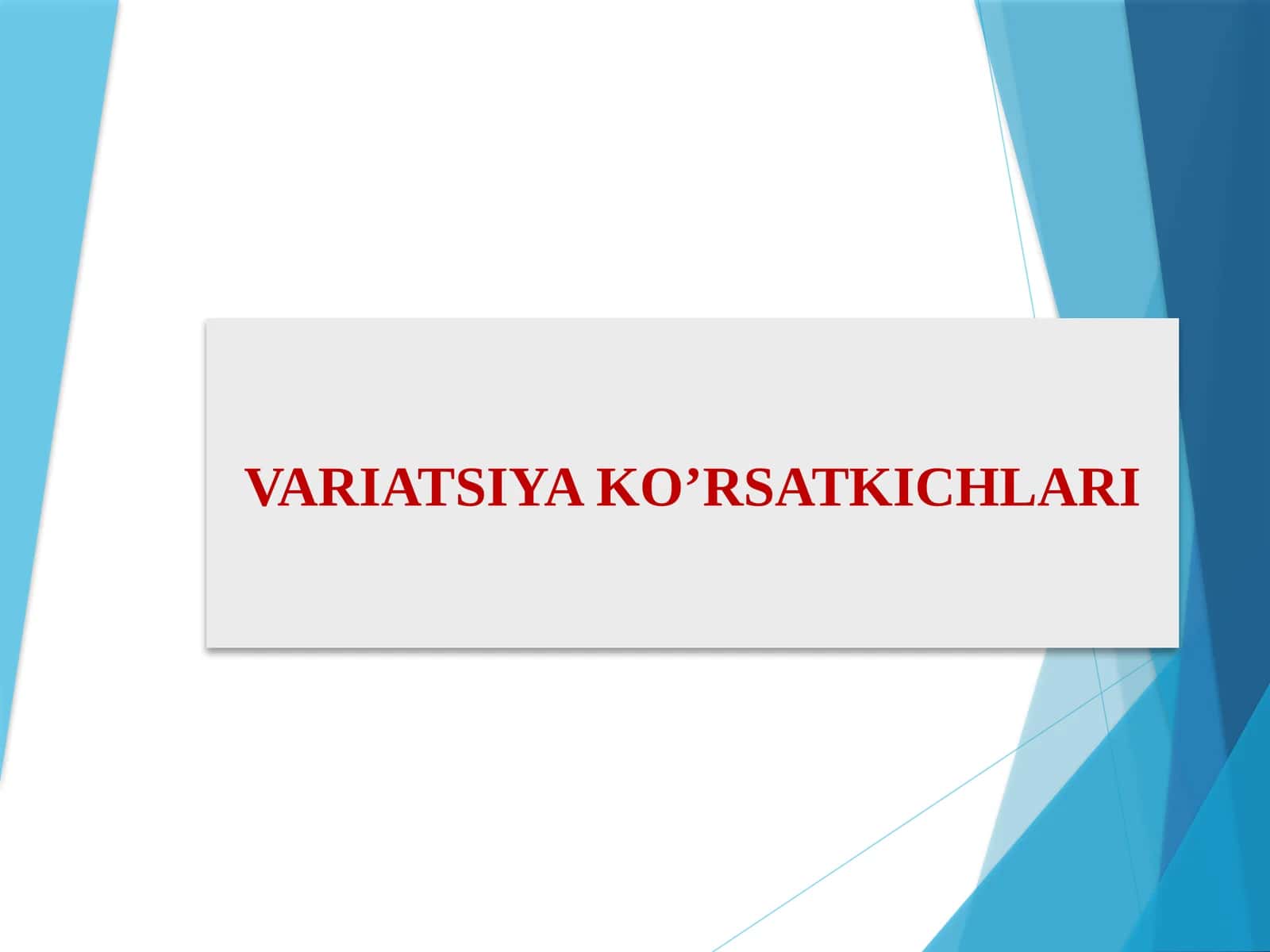 VARIATSIYA KO’RSATKICHLARI