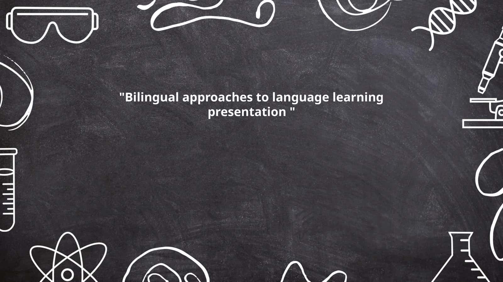 Bilingual approaches to language learning presentation