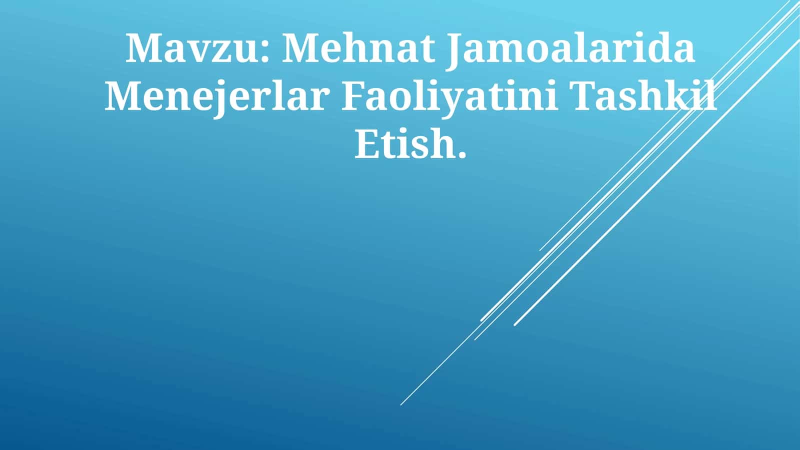 Mehnat Jamoalarida Menejerlar Faoliyatini Tashkil Etish