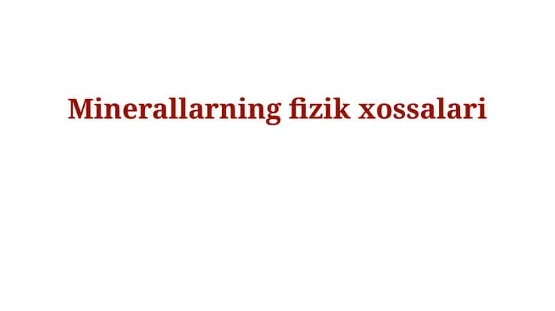 Minerallarning fizik xossalari