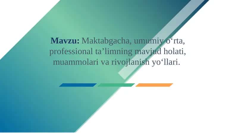 Maktabgacha va umumiyrta, professional ta'limning mavjud holati, muammolari va rivojlanish yo‘llari