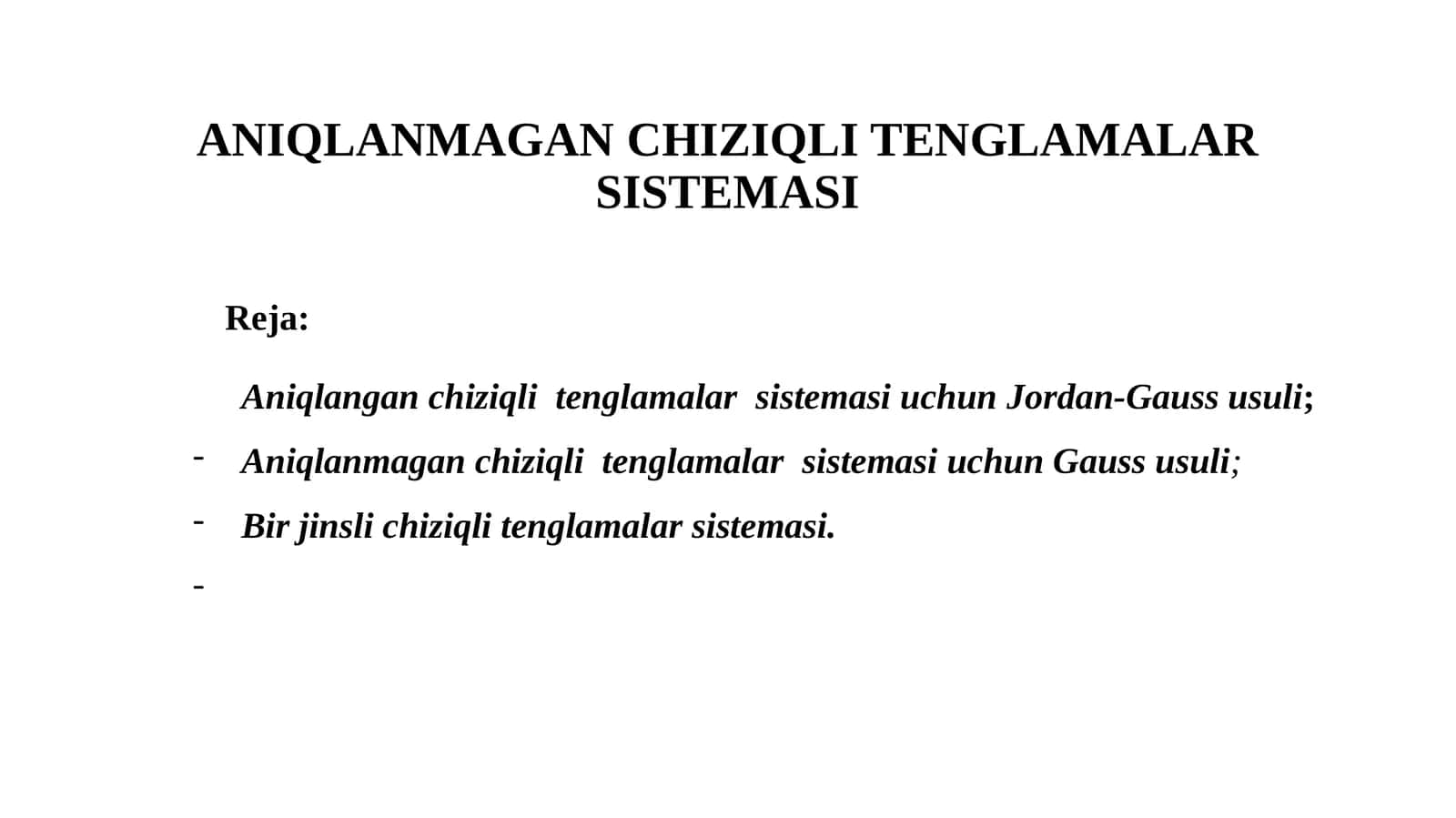 ANIQLANMAGANCHIZIQLI TENGLAMALAR SISTEMASI
