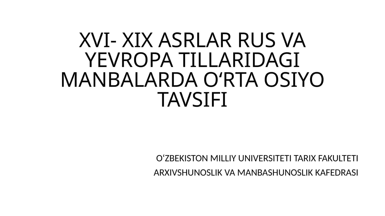 O‘rta Osiyo xonliklari tarixiy geografiyasiga oid rus va yevropa tillaridagi manbalar