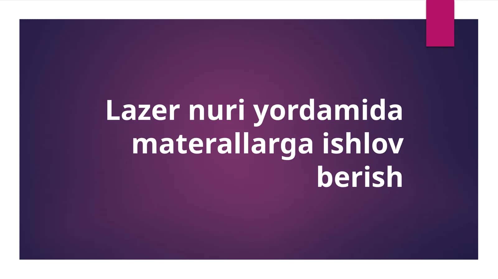 Lazer nuri yordamida materallarga ishlov berish