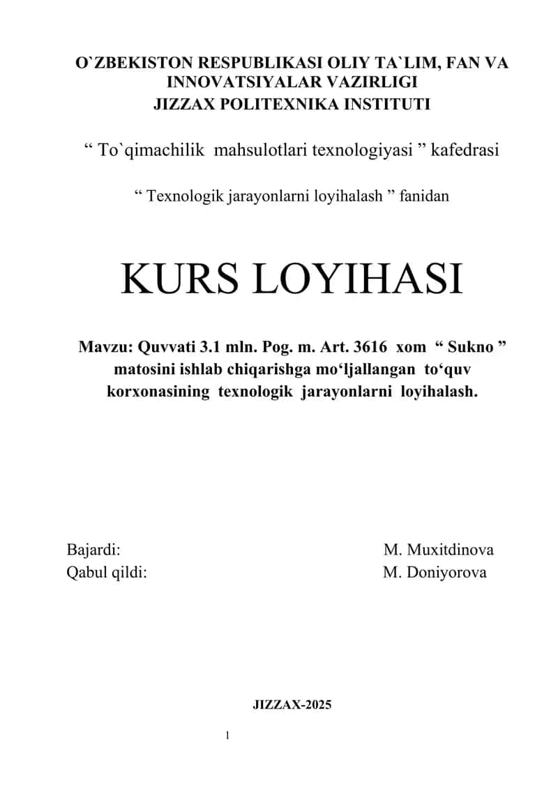 KURS ISHI Mavzu: Quvvati 3.1 mln. Pog. m. Art. 3616 xom “ Sukno ” matosini ishlab chiqarishga mo‘ljallangan to‘quv korxonasining texnologik jarayonlarni loyihalash.