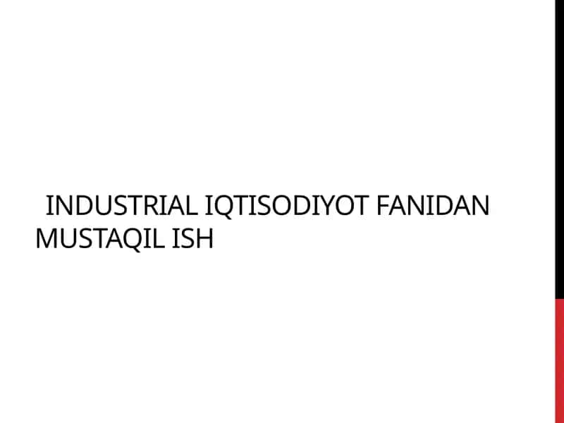 Industrial iqtisodiyot fanidan mustaqilish