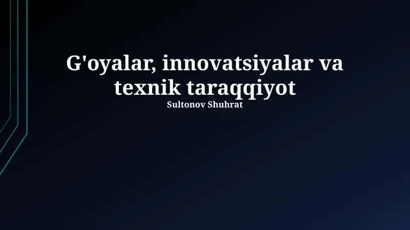 G'oyalar, innovatsiyalar va texnik taraqqiyot