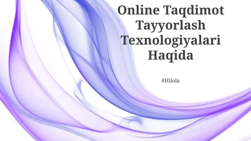 Online Taqdimot Tayyorlash Texnologiyalari