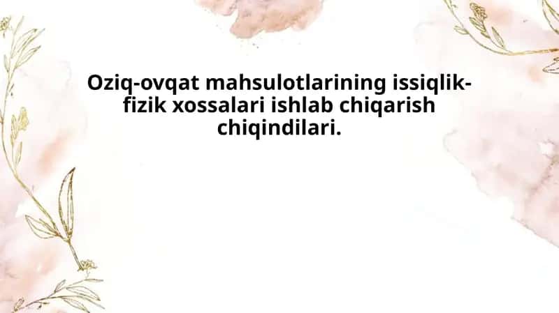 Oziq-ovqat mahsulotlarining issiqlik-fizik xossalari ishlab chiqarish chiqindilari.