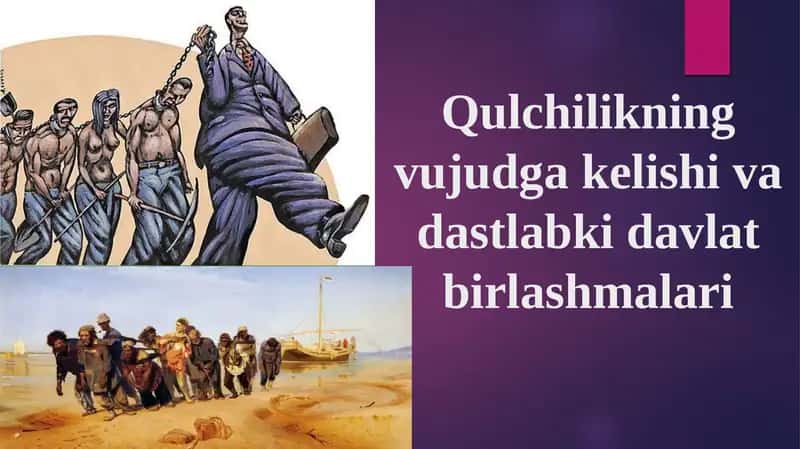 Qulchilikning vujudga kelishi va dastlabki davlat birlashmalari