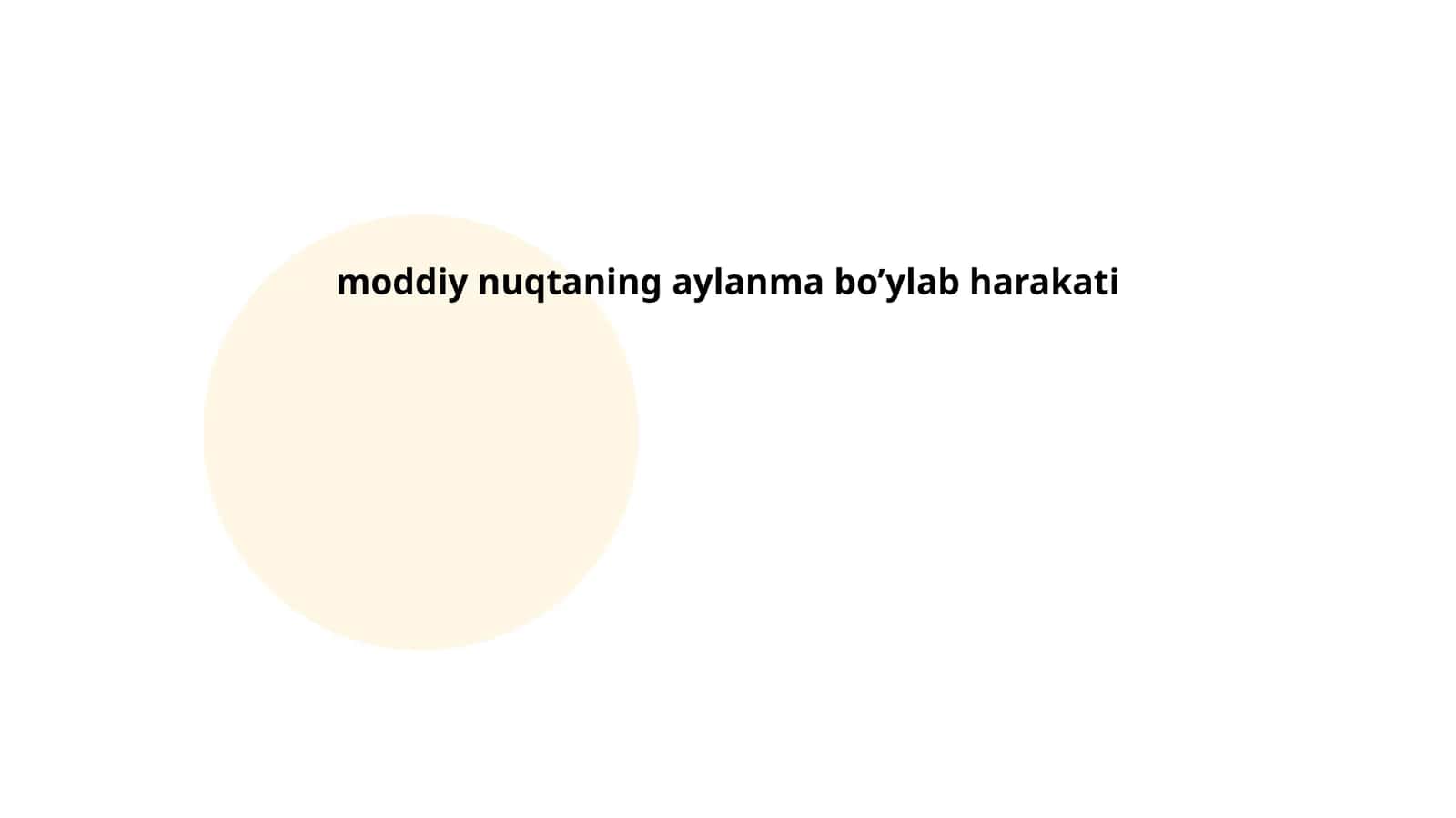 Moddiy nuqtaning aylanma bo’ylab harakati