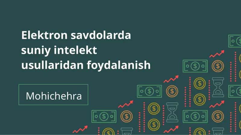 Elektron savdolarda suniy intelekt usullaridan foydalanish