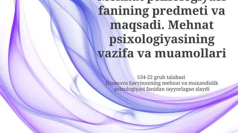 Mehnat psixologiyasi fanining predmeti va maqsadi