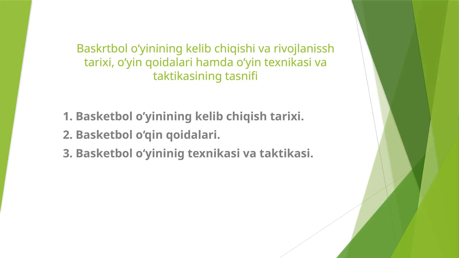 Baskrtbolo‘yininingkelibchiqishivarivojlanisshtarixi,o‘yinqoidalarihamdao‘yintexnikasivataktikasiningtasnifi