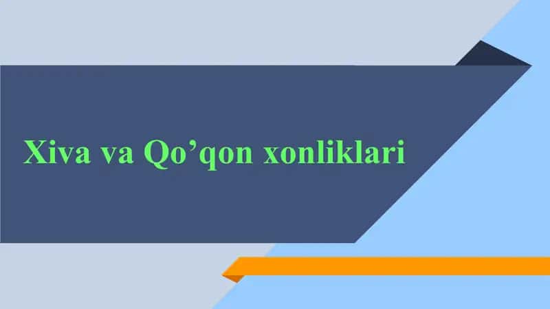 Xiva va Qo’qon xonliklari