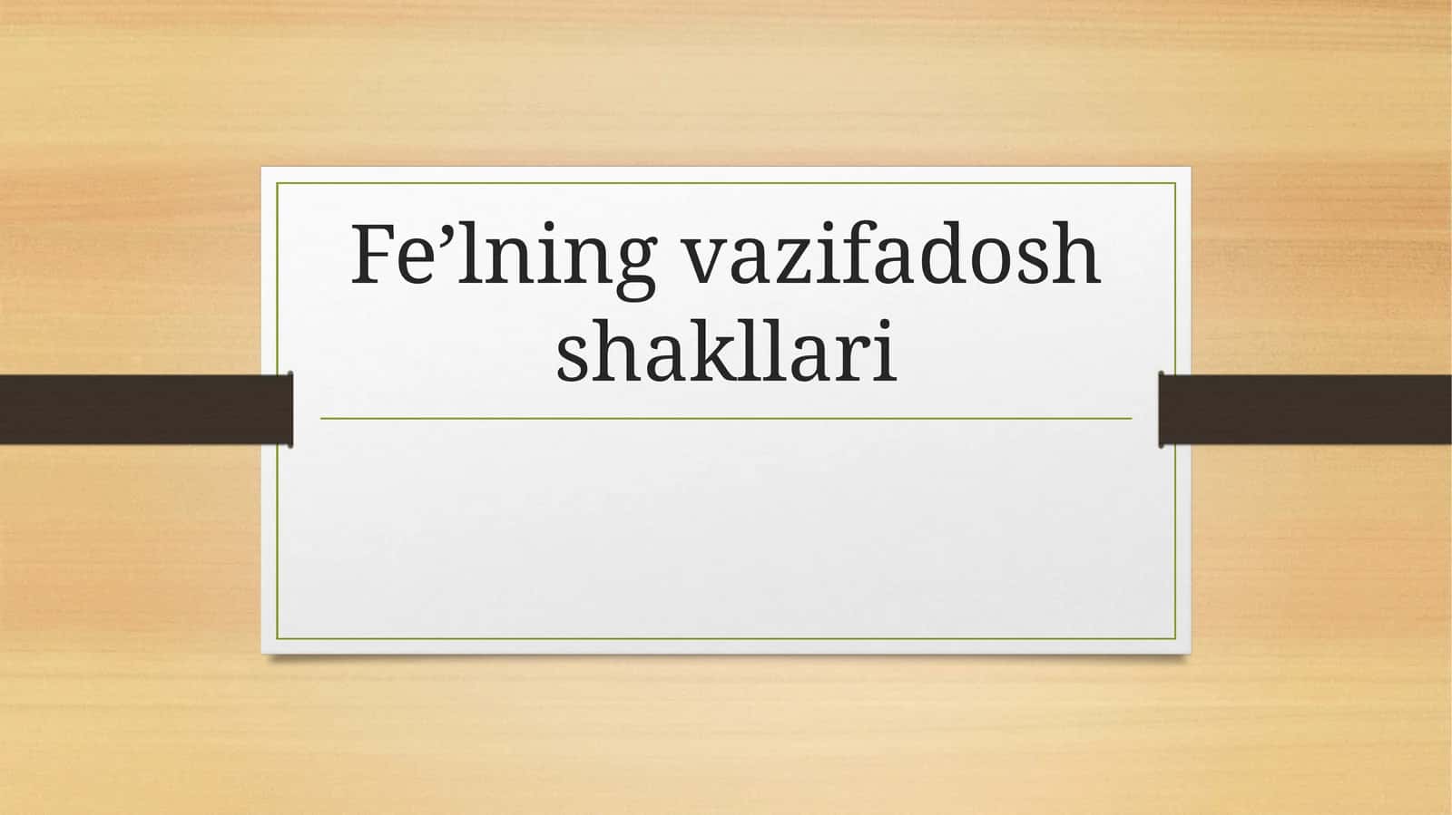 Fe’lning vazifadosh shakllari