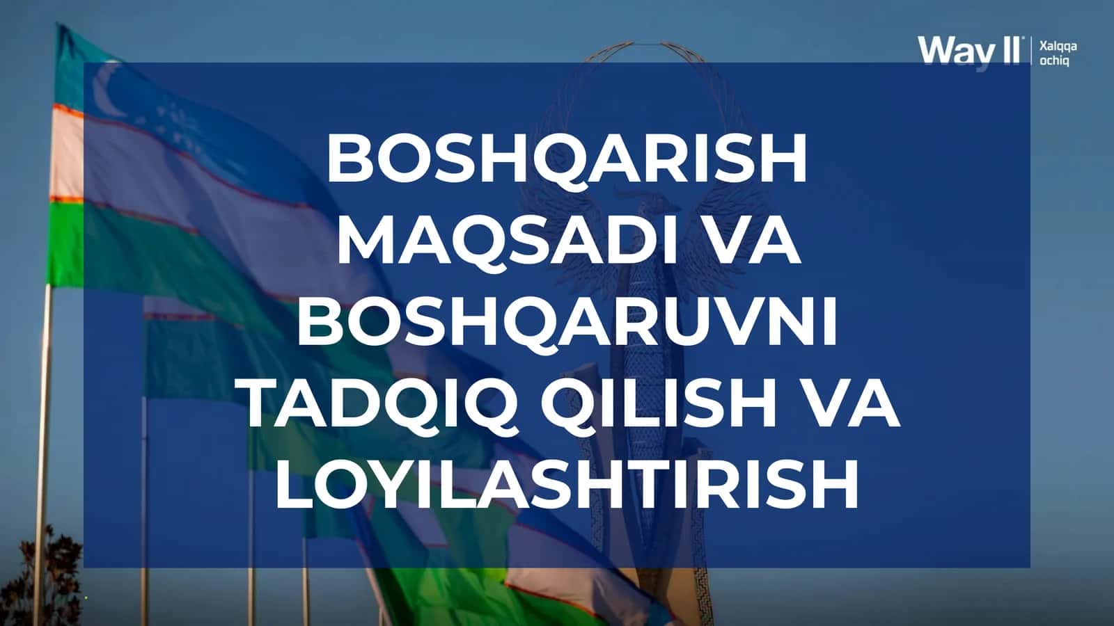 BOSHQARISH MAQSADI VA BOSHQARUVNI TADQIQ QILISH VA LOYILASHTIRISH
