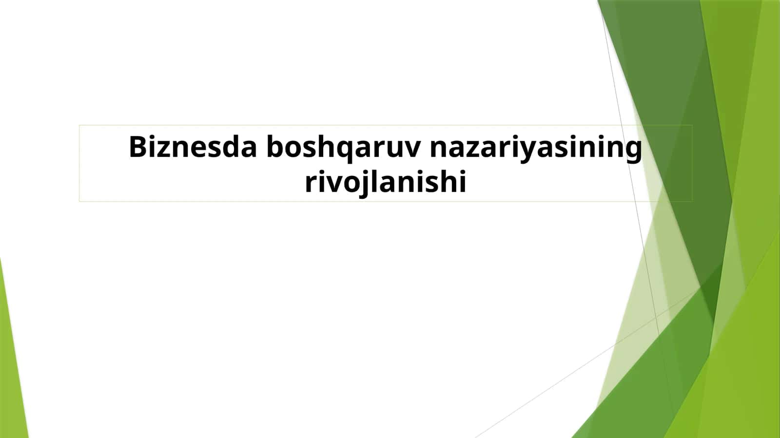 Biznesda boshqaruv nazariyasining rivojlanishi