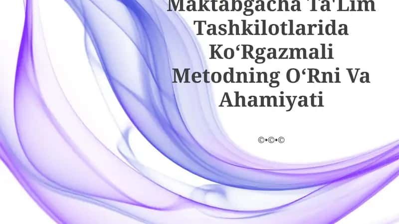 Maktabgacha Ta'lim Tashkilotlarida KoʻRgazmali Metodning OʻRni Va Ahamiyati