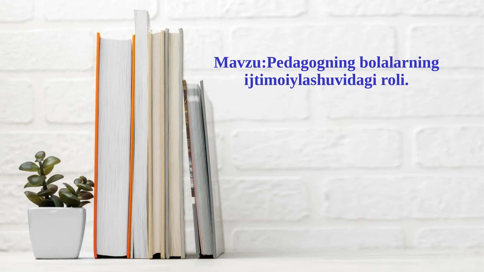 Pedagogning bolalarning ijtimoiyalashuvidagi roli