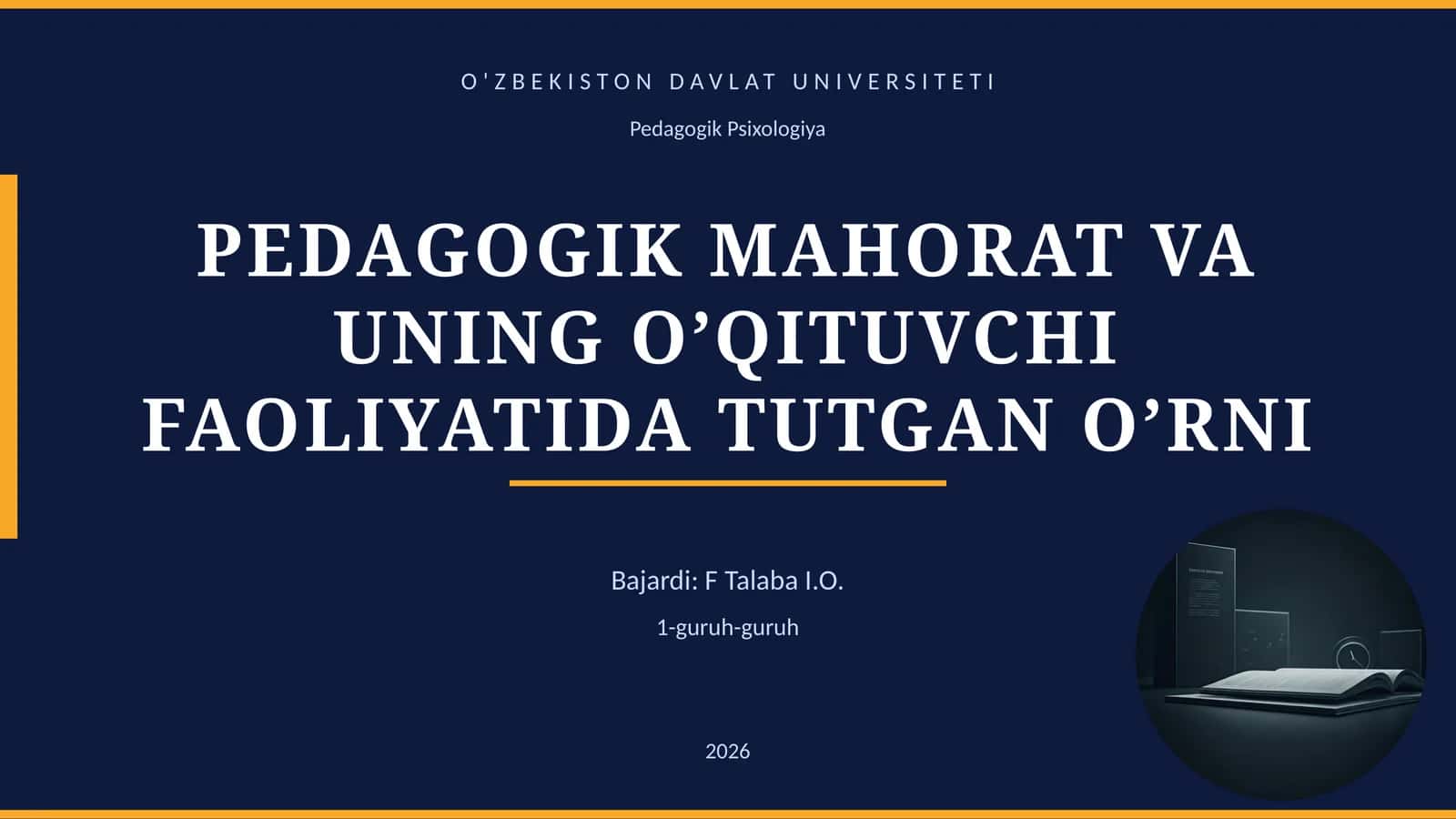 PEDAGOGIK MAHORAT VA UNING O’QITUVCHI FAOLIYATIDA TUTGAN O’RNI
