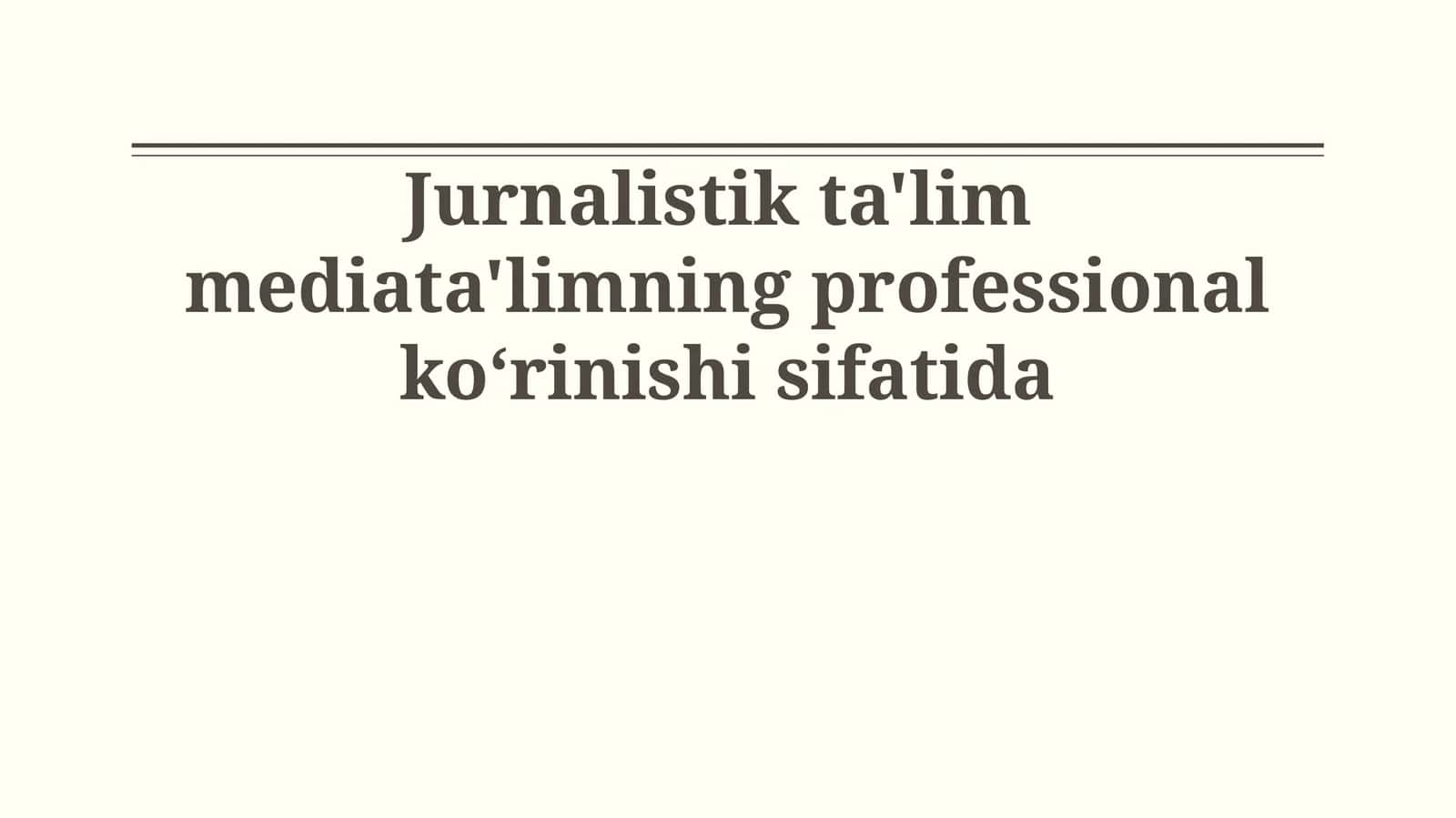 Jurnalistik ta'lim mediata'limning professional koʻrinishi sifatida