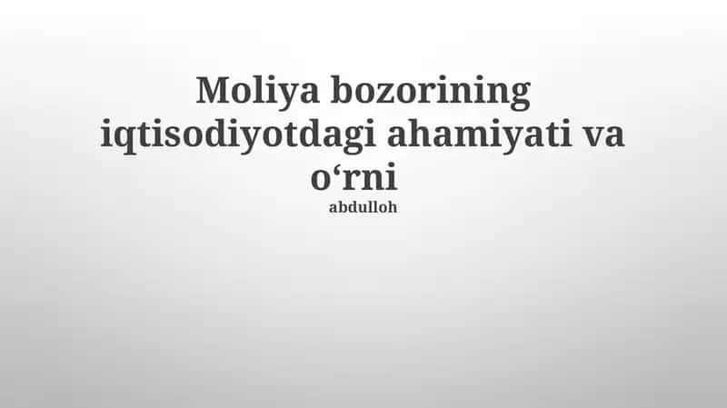 Moliya bozorining iqtisodiyotdagi ahamiyati va o‘rni