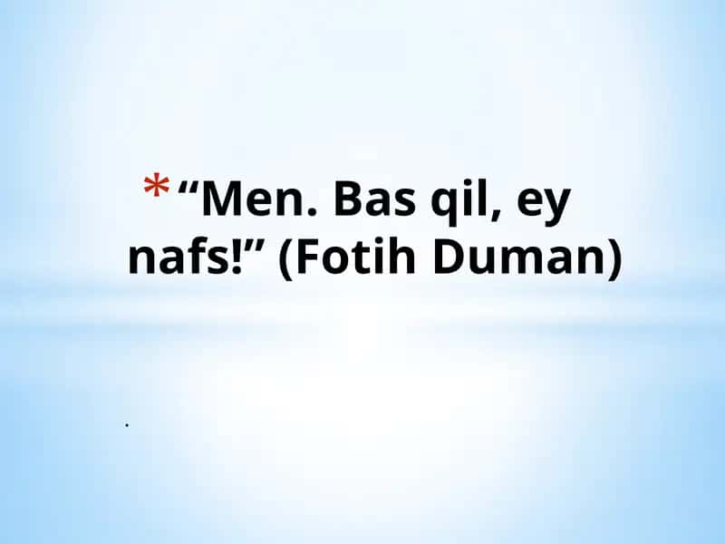 Men. Basqil,eynafs! (FotihDuman)