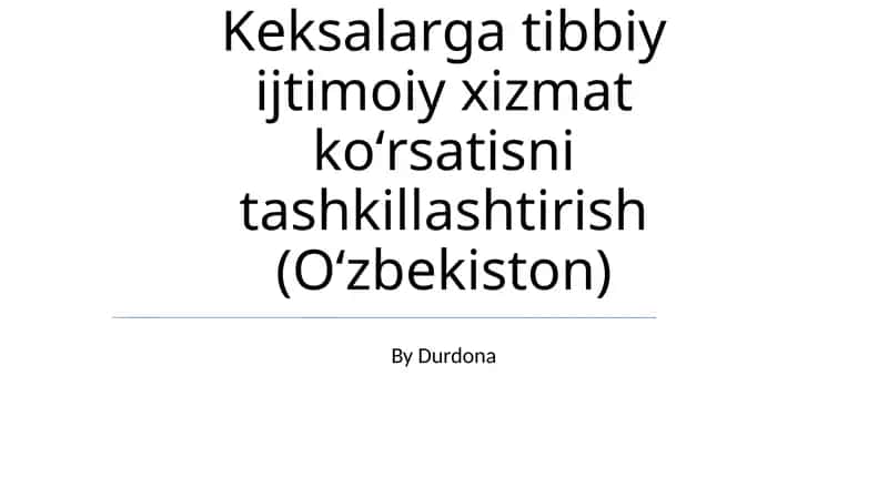 Keksalarga tibbiy ijtimoiy xizmat koʻrsatisni tashkillashtirish (Oʻzbekiston)