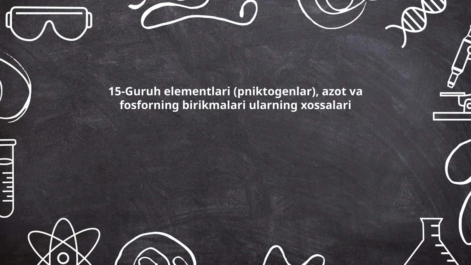 15-Guruh elementlari (pniktogenlar)