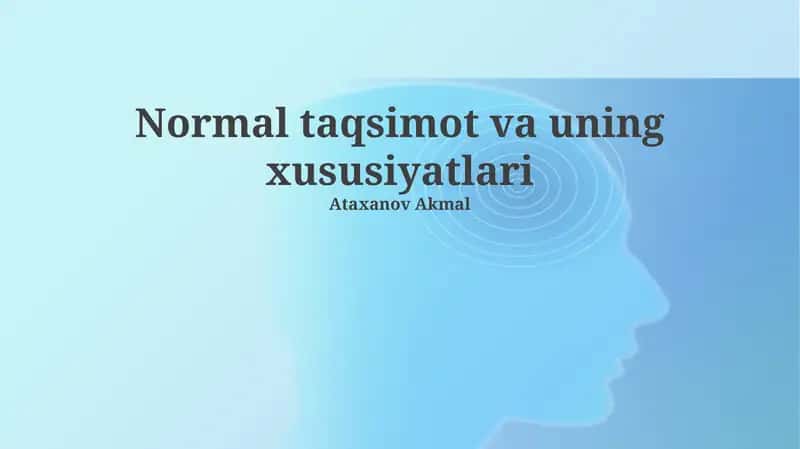 Normal taqsimot va uning xususiyatlari