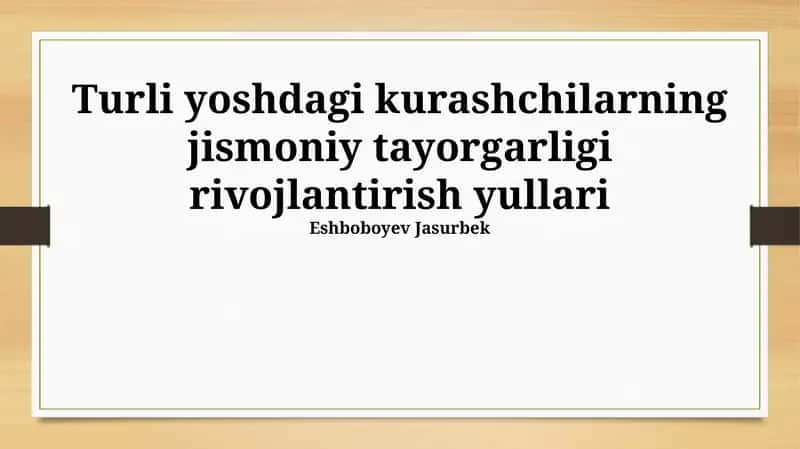 Turli yoshdagi kurashchilarning jismoniy tayorgarligi rivojlantirish yullari