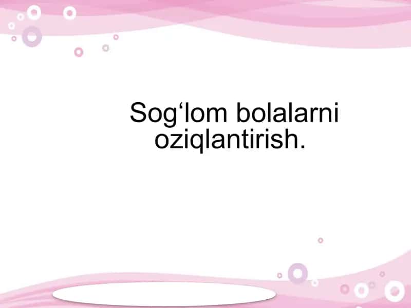 Sog‘lom bolalarni oziqlantirish