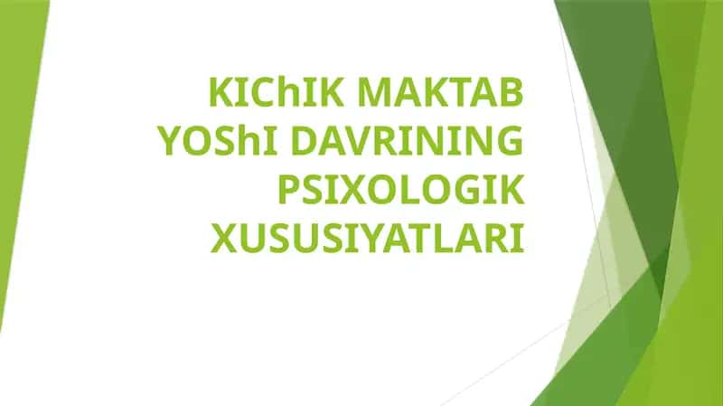 Kichik maktab yoshi davrining psixologik xususiyatlari