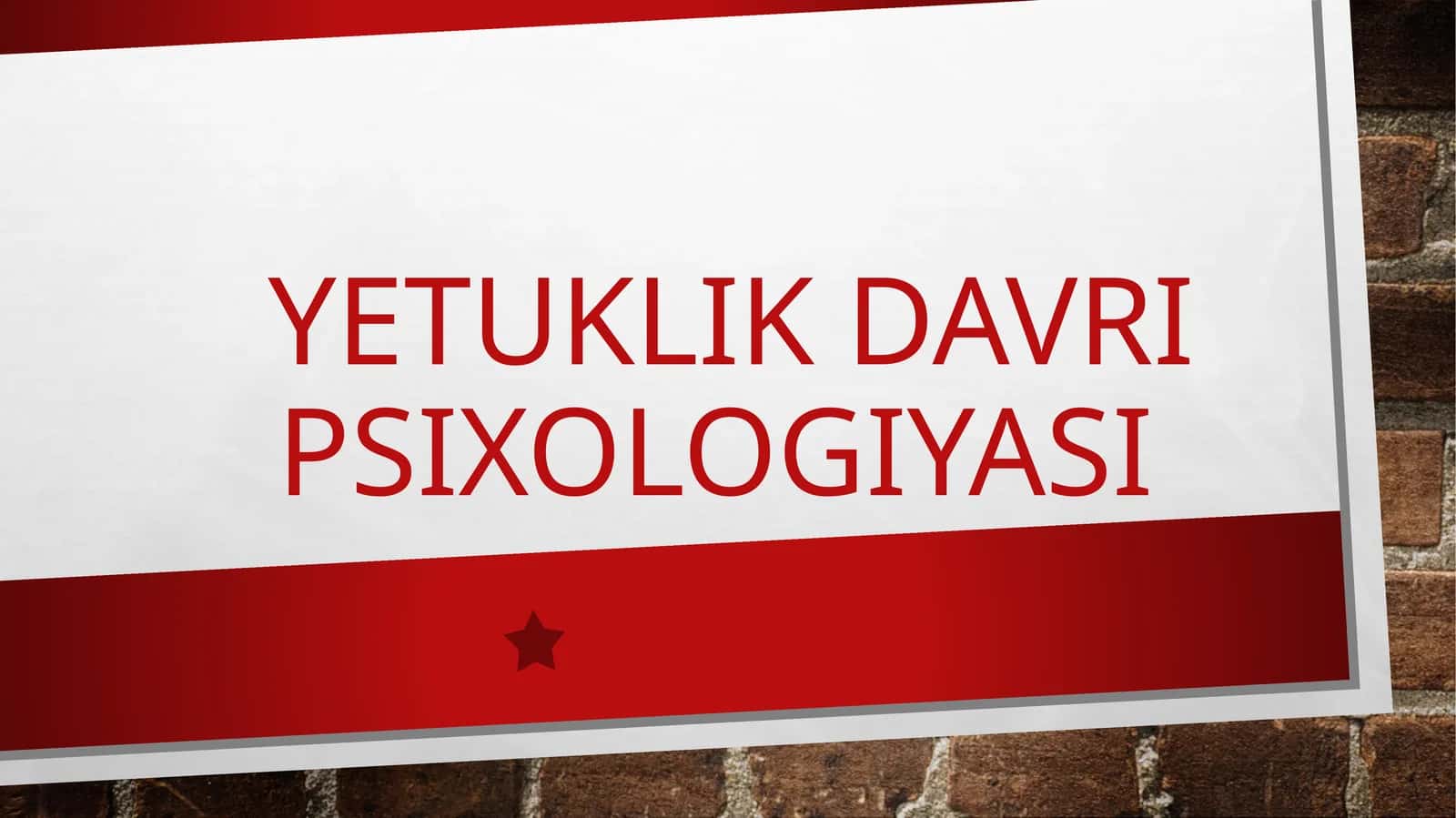 YETUKLIK DAVRI PSIXOLOGIYASI