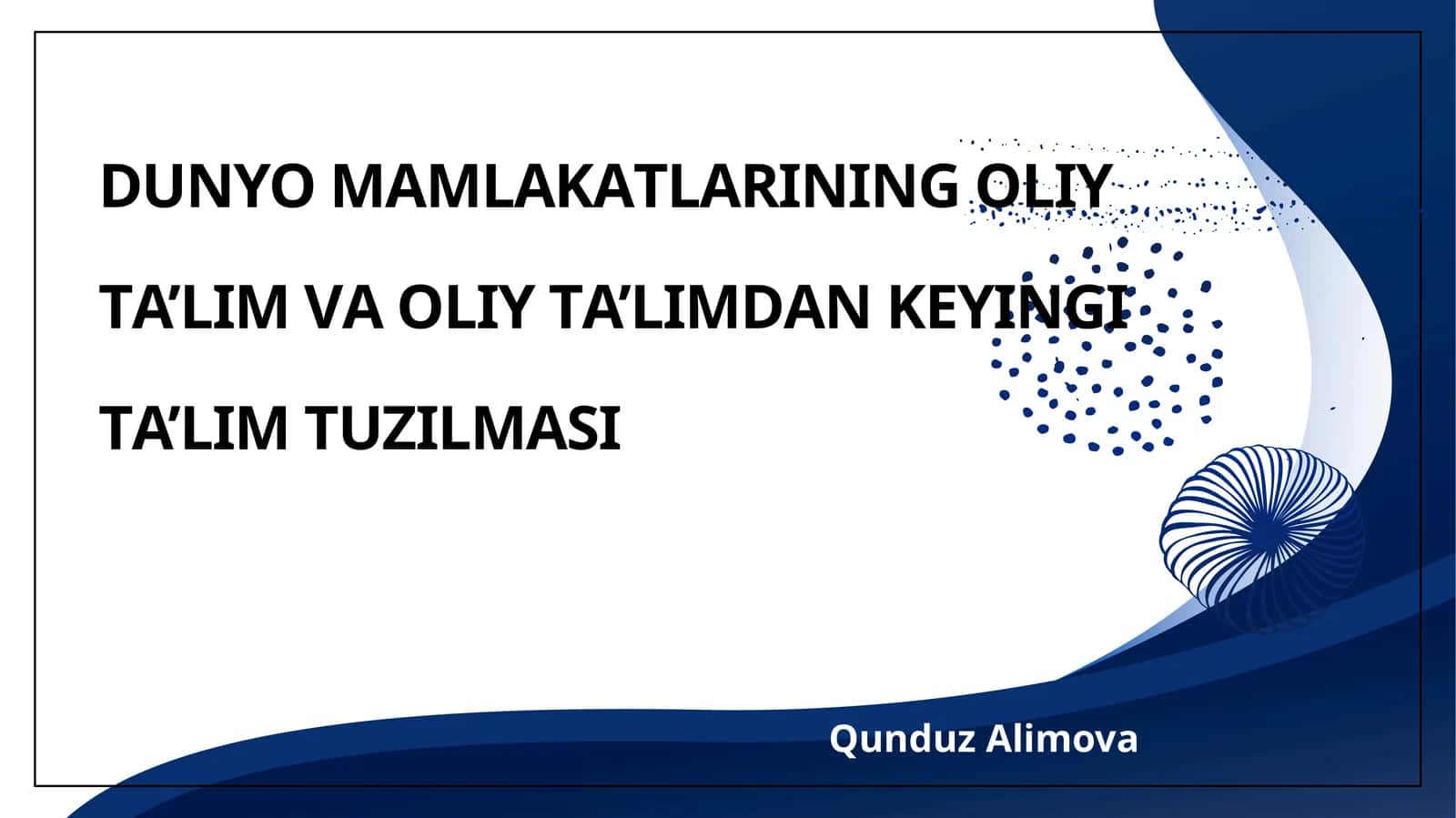 Dunyo Mаmlаkаtlаrining Oliy Tа’lim Vа Oliy Tа’limdаn Keyingi Tа’lim Tuzilmаsi